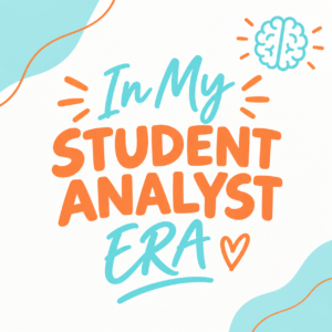 in my student analyst era